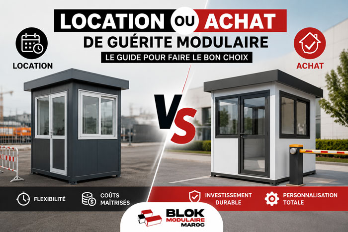 Prix et comparatif | location ou achat de guérite modulaire au Maroc